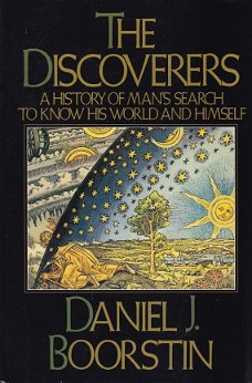 Daniel Boorstin; The discoverers - A history of man's search to know his world and himself