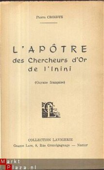 PIERRE CROIDYS**L'APOTRE DES CHERCHEURS D'OR**ED.GRANDS LACS - 2