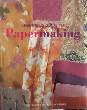 Beginner's guide to papermaking - 1