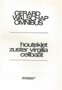 GERARD WALSCHAP**1.HOUTEKIET.2.ZUSTER VIRGILIA.3.CELIBAAT.** - 7