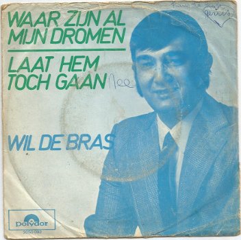 Wil De Bras ‎: Waar Zijn Al Mijn Dromen (1971) - 1