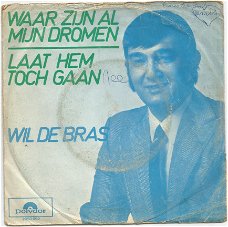 Wil De Bras ‎: Waar Zijn Al Mijn Dromen (1971)