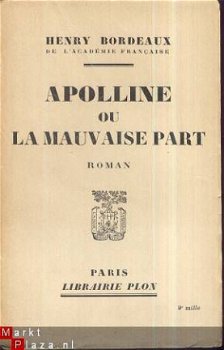 HENRY BORDEAUX**APOLLINE ou LA MAUVAISE PART**LIBRAIRIE PLON - 1