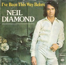 Neil Diamond - I've Been This Way Before & Reggae Strut -vinylsingle met fotohoes