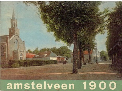 Amstelveen 1900 (zoals het toen was) door J. Wilhelmus - 1