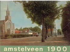 Amstelveen 1900 (zoals het toen was) door J. Wilhelmus