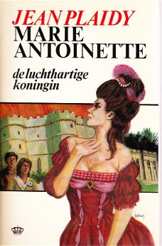 MARIE ANTOINETTE, DE LUCHTHARTIGE KONINGIN - Jean Plaidy