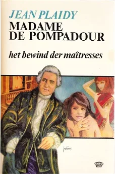 MADAME DE POMPADOUR, HET BEWIND DER MAÎTRESSES - Jean Plaidy (Victoria Holt)