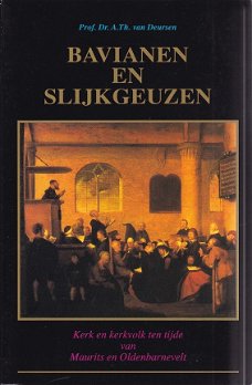 A.Th. van Deursen, Bavianen en Slijkgeuzen - Kerkvolk ten tijde van Maurits en Oldenbarnevelt