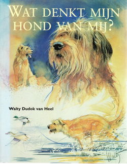 WAT DENKT MIJN HOND VAN MIJ? - Walty Dudok van Heel