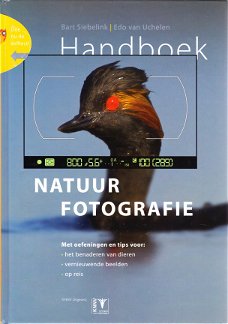 HANDBOEK NATUURFOTOGRAFIE - Bart Siebelink & Edo van Uchelen