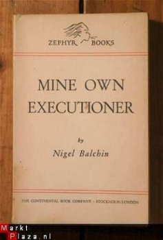 Nigel Balchin - Mine own executioner - 1