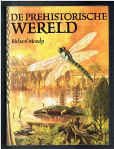 De prehistorische wereld door Richard Moody (dinosauriers etc.)