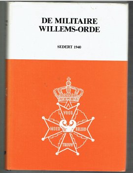 De militaire willems-orde sedert 1940 door Maalderink - 1