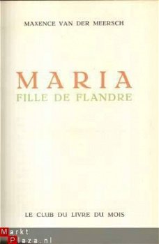 MAXENCE VAN DER MEERSCH**MARIA FILLE DE FLANDRE** - 1