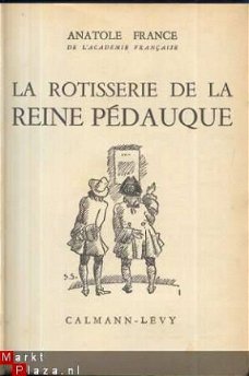 ANATOLE FRANCE*LA ROTISSERIE DE LA REINE PEDAUQUE*COLL. POUR