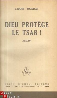 LOUIS DUMUR**DIEU PROTEGE LE TSAR****ALBIN MICHEL