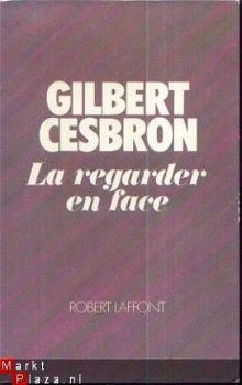 GILBERT CESBRON**LA REGARDER EN FACE**ROBERT LAFFONT - 1