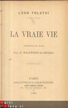 LEON TOLSTOI**LA VRAIE VIE*E. HALPERINE-KAMINSKY*CHARPENTIER - 1