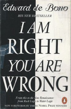EDWARD DE BONO**I AM RIGHT, YOU ARE WRONG**FROM ROCK LOGIC** - 1