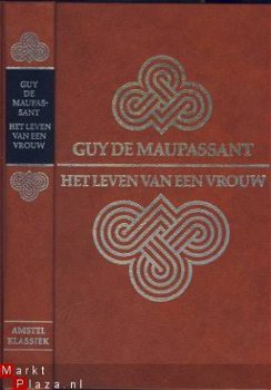 GUY DE MAUPASSANT**HET LEVEN VAN EEN VROUW*UNE VIE**AMSTELKL - 1