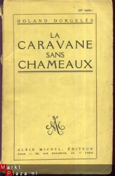 ROLAND DORGELES**LA CARAVANE SANS CHAMEAUX**ALBIN MICHEL**