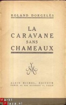 ROLAND DORGELES**LA CARAVANE SANS CHAMEAUX**ALBIN MICHEL** - 2