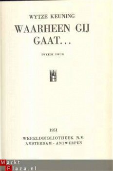 WYTZE KEUNING**WAARHEEN GIJ GAAT WERELDBIBLIOTHEEK** - 2