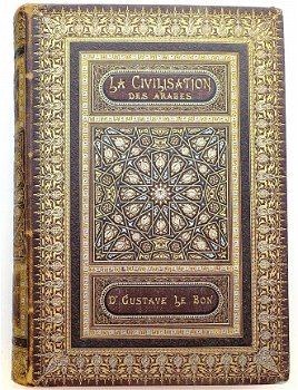 La Civilisation des Arabes 1884 Le Bon - Arabische Cultuur - 1