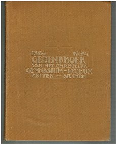 Gedenkboek van het chr. gymnasium-lyceum Zetten - Arnhem