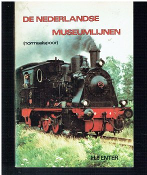 De Nederlandse museumlijnen (normaalspoor) door H.F. Enter - 1