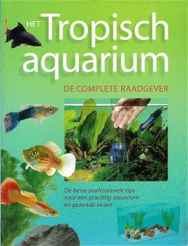 Het tropisch aquarium - de complete raadgever - 0