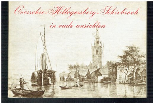 Overschie, Hillegersberg & Schiebroek in oude ansichten - 1