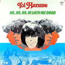 Tol Hansse  ‎– Ha, Ha, Ha, Ik Lach Me Dood    -Pop vocal  1979- review copy /NM -  Vinyl LP