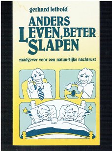 Anders leven, beter slapen door Gerhard Leibold