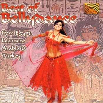 Best Of Bellydance From Egypt, Lebanon, Arabia & Turkey (CD) - 1