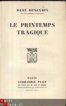 RENE BENJAMIN**LE PRINTEMPS TRAGIQUE **LIBRAIRIE PLON**1940* - 2