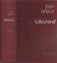 JEAN ORIEUX**TALLEYRAND**OU**LE SPHINX INCOMPRIS**FLAMMARION