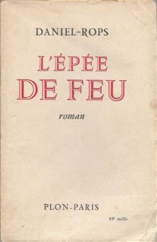 DANIEL-ROPS**L' EPEE DE FEU**SOFTCOVER**PLON-PARIS** - 1