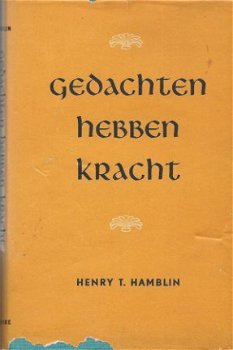 HENRY T. HAMBLIN**GEDACHTEN HEBBEN KRACHT**POWER OF THOUGHT* - 1