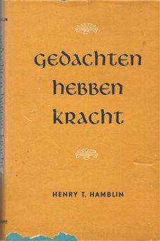 HENRY T. HAMBLIN**GEDACHTEN HEBBEN KRACHT**POWER OF THOUGHT*