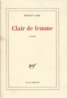 ROMAIN GARY**CLAIR DE FEMME**SOFTCOVER NRF GALLIMARD**