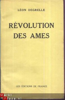 LEON DEGRELLE**REVOLUTION DES AMES**LES EDITIONS DE FRANCE*