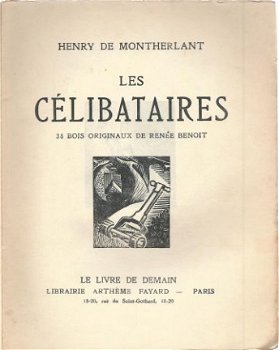 HENRY DE MONTHERLANT**LES CELIBATAIRES**LIBR. ARTHEME FAYARD - 3