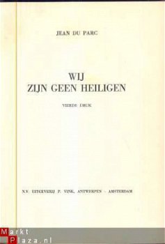 JEAN DU PARC**WIJ ZIJN GEEN HEILIGEN*WILLEM PUTMAN*P. VINK - 2