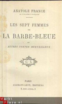 ANATOLE FRANCE**LES SEPT FEMMES DE LA BARBE-BLEUE**CALMANN - 1