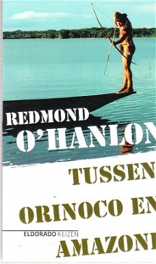Tussen Orinoco en Amazone door Redmond O'Hanlon