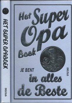 JOHN GRIBBLE**HET SUPER OPA BOEK**JE BENT IN ALLES DE BESTE.**LUXE-HARDCOVER + GOUD-OPDRUK.** - 1