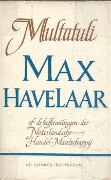 MULTATULI**MAX HAVELAAR**OF**DE KOFFIEVEILINGEN DER NEDERLANDSCHE HANDEL-MAATSCHAPPIJ.**AD. DONKER R - 1