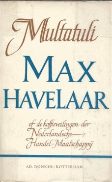 MULTATULI**MAX HAVELAAR**OF**DE KOFFIEVEILINGEN DER NEDERLANDSCHE HANDEL-MAATSCHAPPIJ.**AD. DONKER R